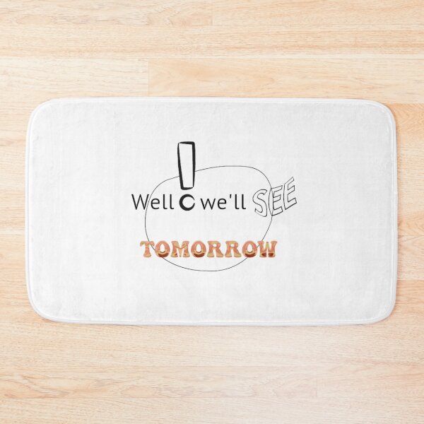 Item preview, Well! We'll see tomorrow designed and sold by bougashop.