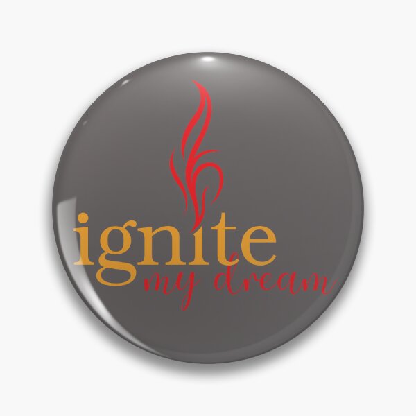 Item preview, ignite my dream designed and sold by unclenut.