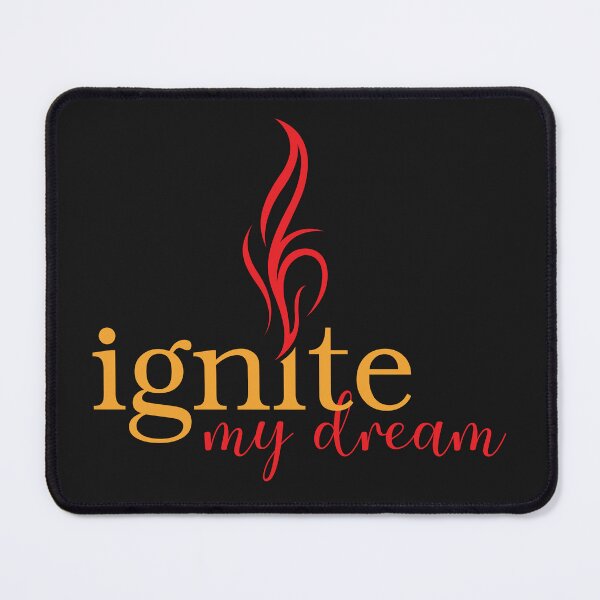 Item preview, ignite my dream designed and sold by unclenut.