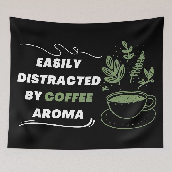 Item preview, Easily Distracted By Coffee Aroma designed and sold by InsaneCorner.