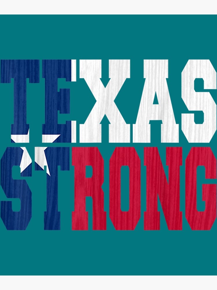 Texas Strong Texan Pride Texan Proud Pure Texan Poster For Sale