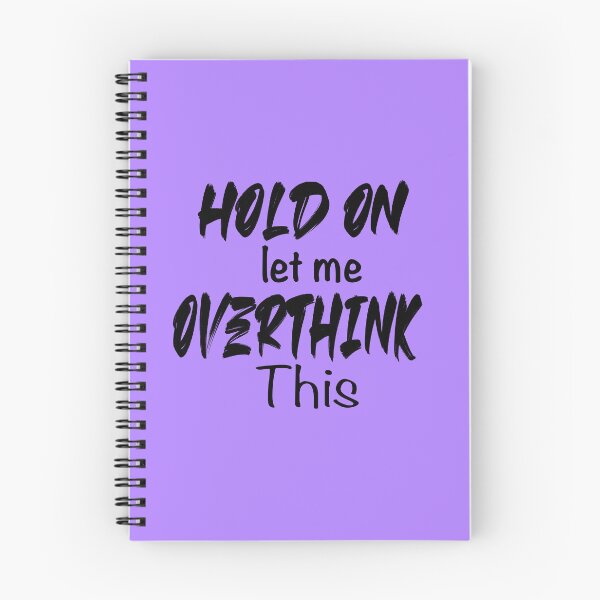 Item preview, Hold on let me overthink this designed and sold by Dinablal.