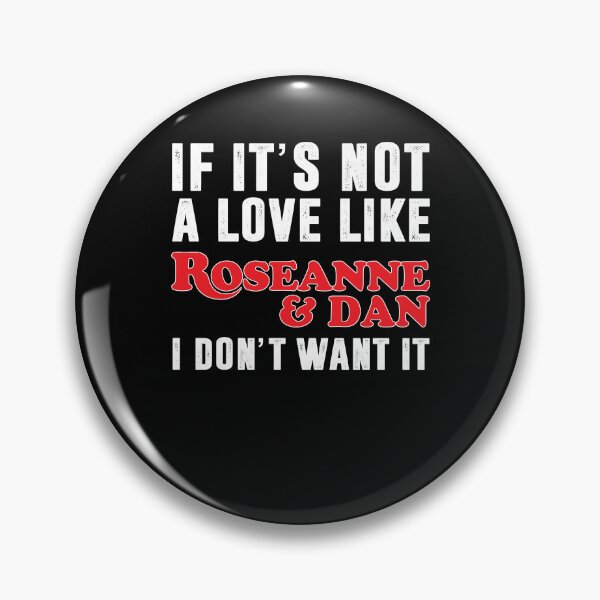 Item preview, Love Not Like Roseanne And Dan I Don’t Want It Family , Roseanne Movies Classic  For Women designed and sold by christinestdegt.