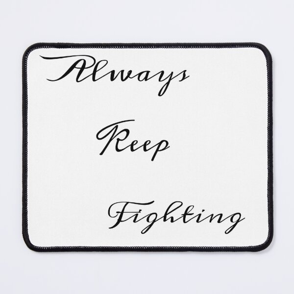Item preview, always keep fighting designed and sold by StudentLuxLife.