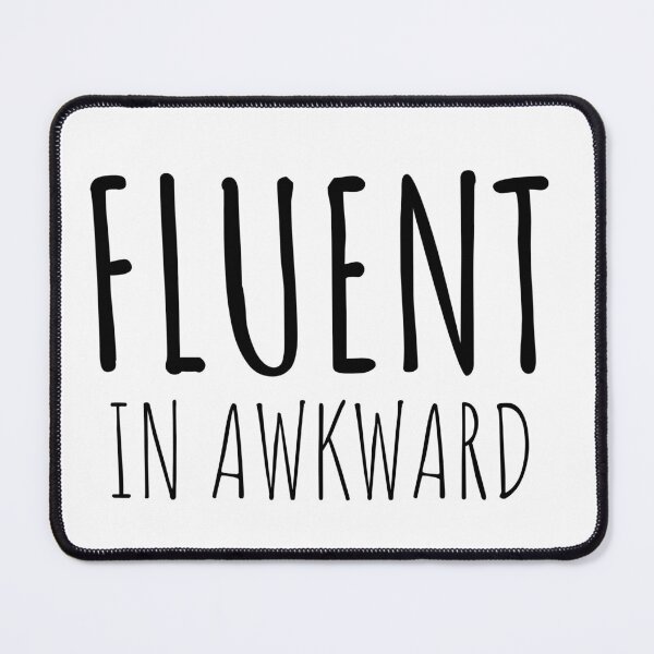 Item preview, Fluent in Awkward designed and sold by StickyFun.