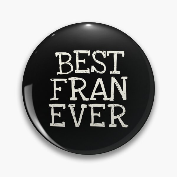 Item preview, Best Fran Ever Funny Personalized Name designed and sold by MariosNydras.