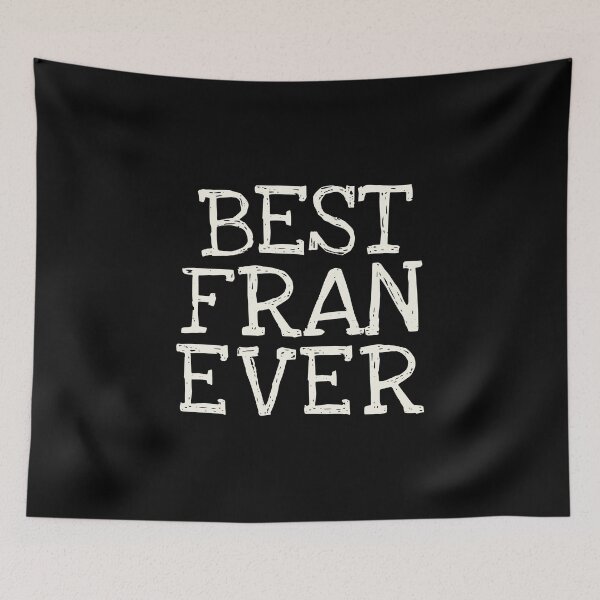 Item preview, Best Fran Ever Funny Personalized Name designed and sold by MariosNydras.