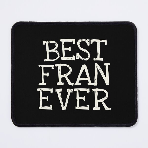 Item preview, Best Fran Ever Funny Personalized Name designed and sold by MariosNydras.