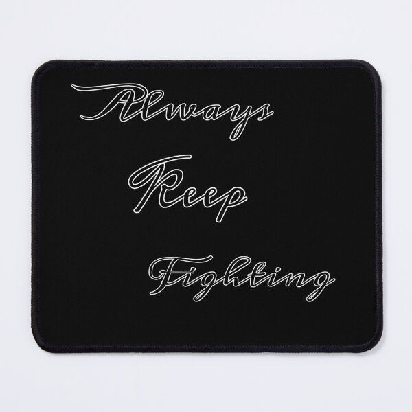 Item preview, always keep fighting designed and sold by StudentLuxLife.