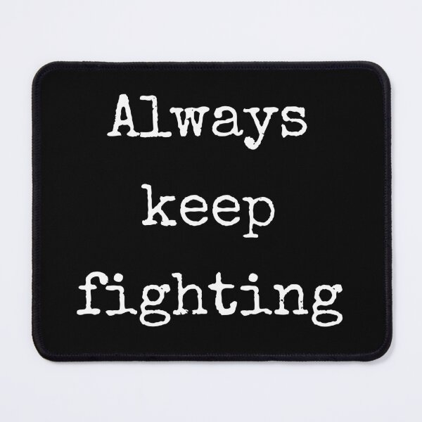 Item preview, always keep fighting designed and sold by StudentLuxLife.