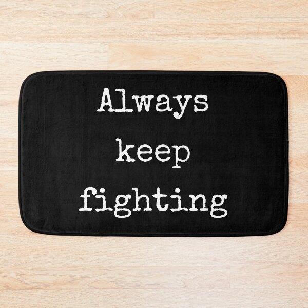 Item preview, always keep fighting designed and sold by StudentLuxLife.