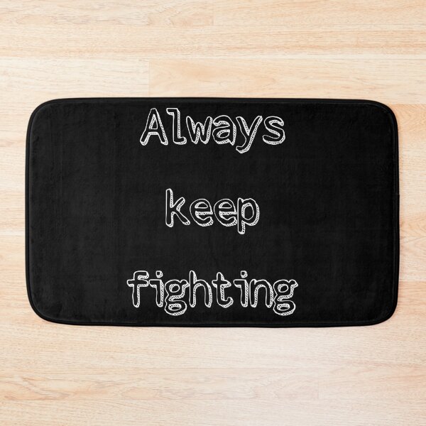 Item preview, always keep fighting designed and sold by StudentLuxLife.