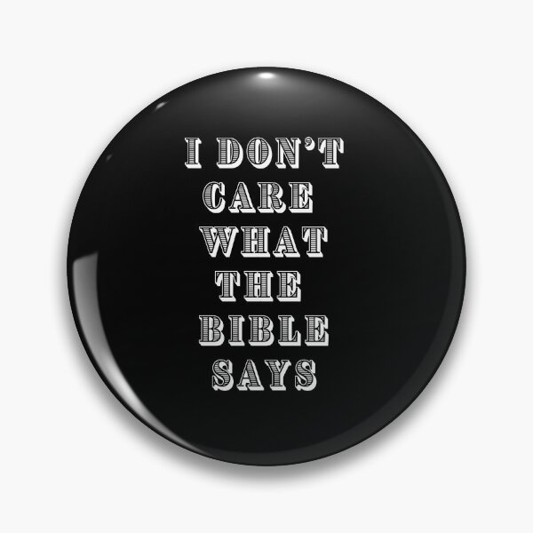 Item preview, I Don't care what the bible says designed and sold by am-agnostic.