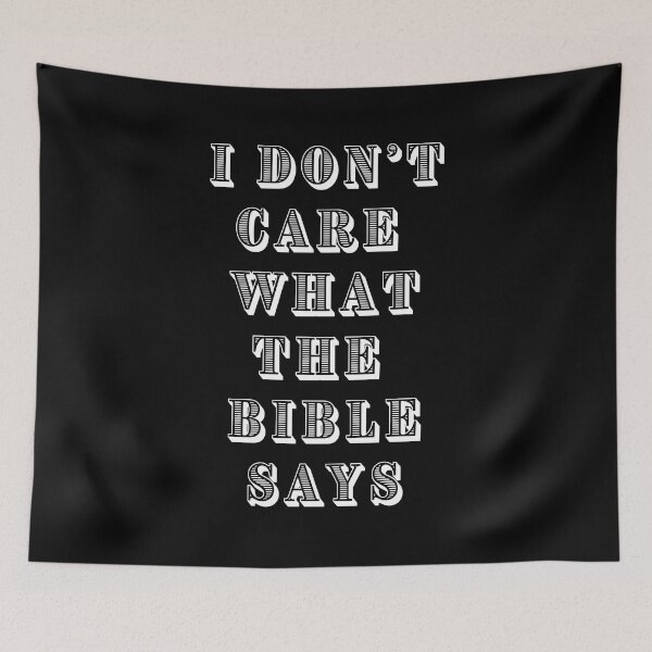 Item preview, I Don't care what the bible says designed and sold by am-agnostic.