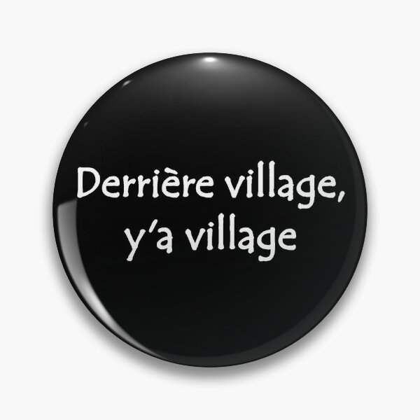 Item preview, Derrière Village y'a Village  West African French Street Slang Quote  Black & White designed and sold by Tony Cisse.