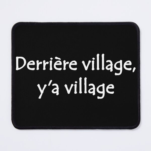Item preview, Derrière Village y'a Village  West African French Street Slang Quote  Black & White designed and sold by Tony Cisse.