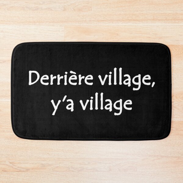 Item preview, Derrière Village y'a Village  West African French Street Slang Quote  Black & White designed and sold by Tony Cisse.