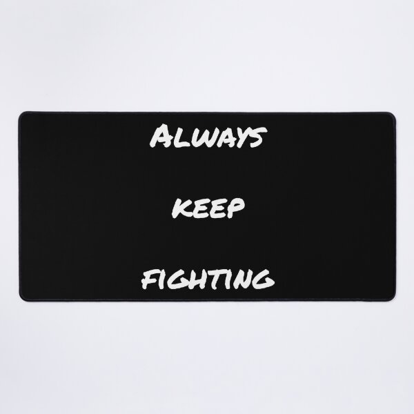 Item preview, always keep fighting designed and sold by StudentLuxLife.