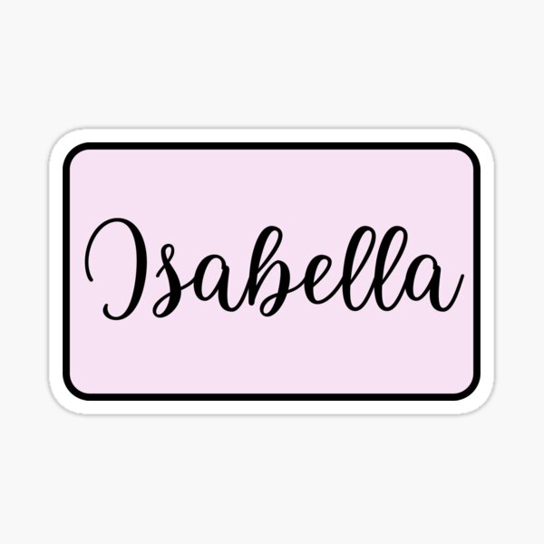 isabella-name-in-cursive-sticker-for-sale-by-bloomingdiaries-redbubble