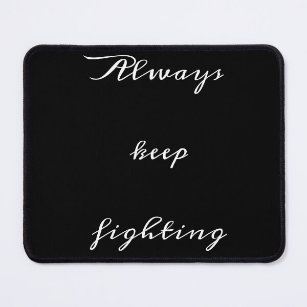 Item preview, always keep fighting designed and sold by StudentLuxLife.
