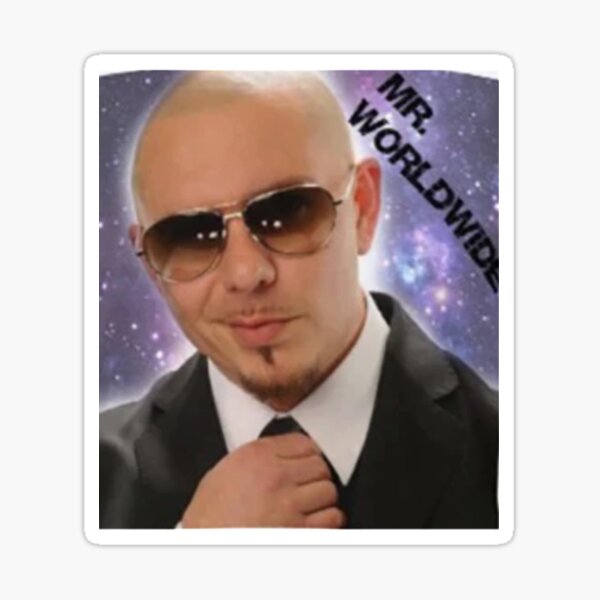 Mr Worldwide Limited Edition Perfect T Sticker For Sale By