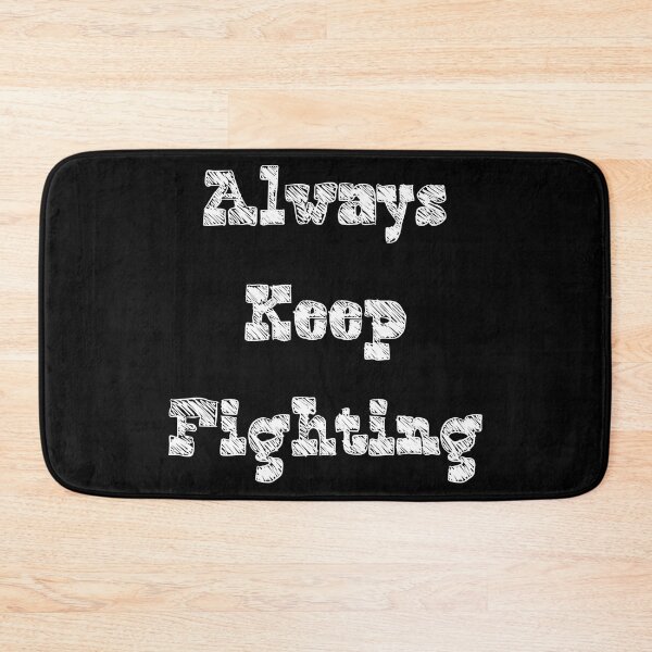 Item preview, always keep fighting designed and sold by StudentLuxLife.