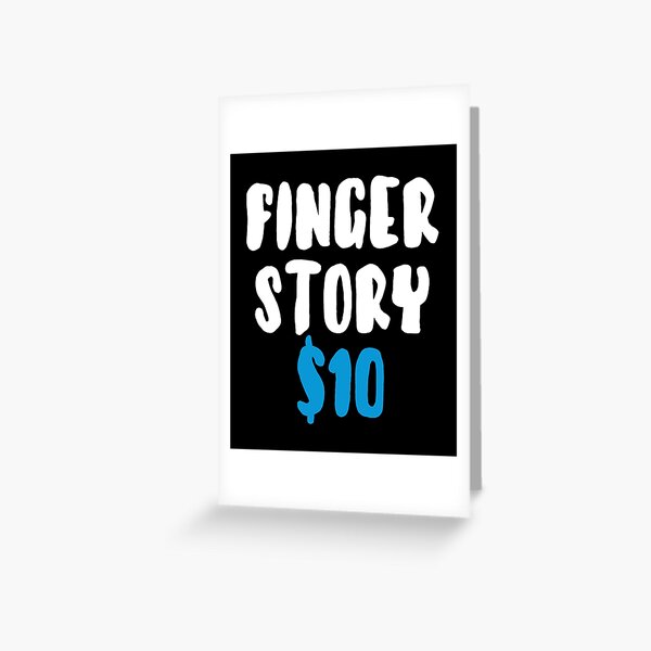 "Finger Story 10 Funny Amputated Finger" Greeting Card for Sale by