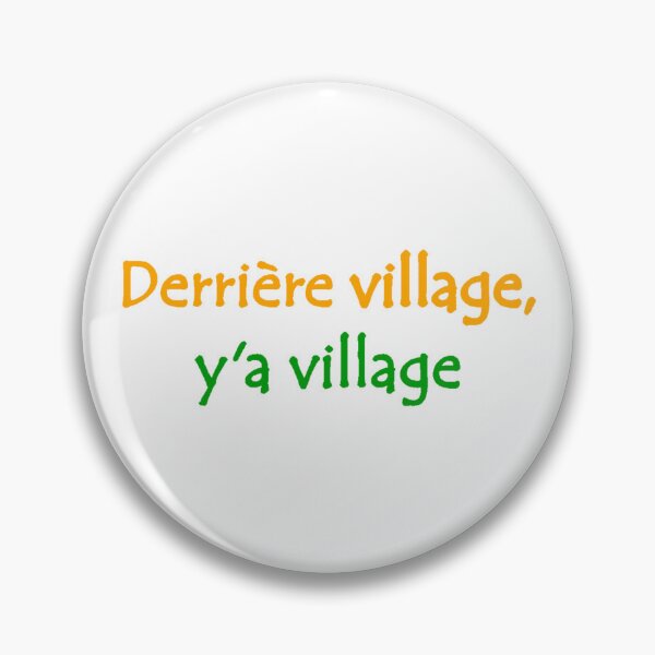 Item preview, Derrière Village y'a Village Cote d'Ivoire Ivory Coast Street Slang Quote designed and sold by Tony Cisse.