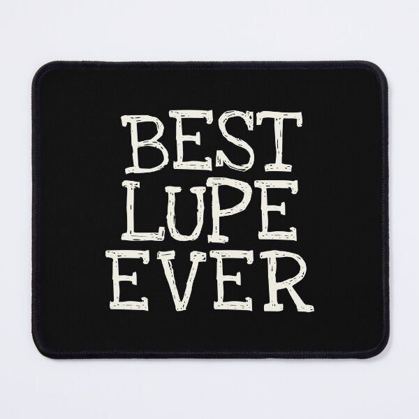 Item preview, Best Lupe Ever Funny Personalized Name designed and sold by MariosNydras.
