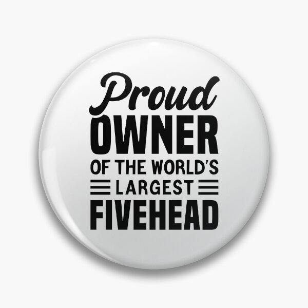 Item preview, Proud Owner Of The World's Largest Fivehead designed and sold by T-shirt For You.