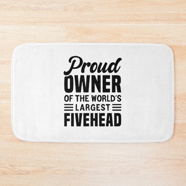 Item preview, Proud Owner Of The World's Largest Fivehead designed and sold by T-shirt For You.