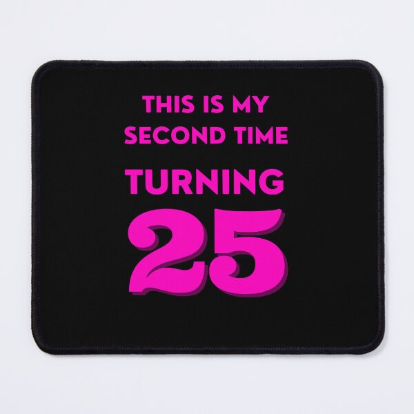 Item preview, Funny 50th Birthday, This Is My Second Time Turning 25 designed and sold by mariguita5.