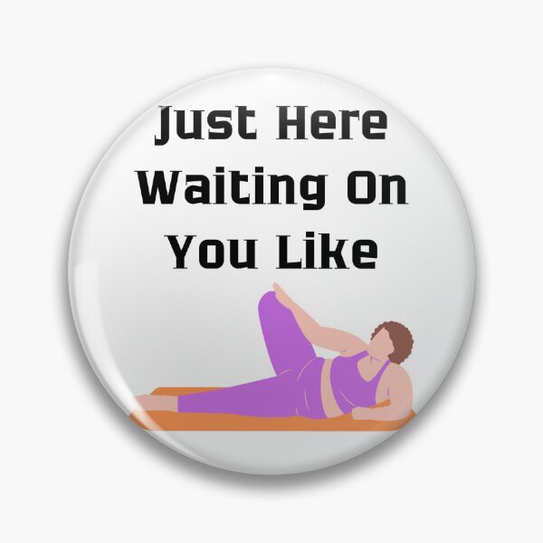 Artikelvorschau, Just Here Waiting On You Like T-Shirts Hoodies Accessoires Designs entworfen und verkauft von ShopWithKC.