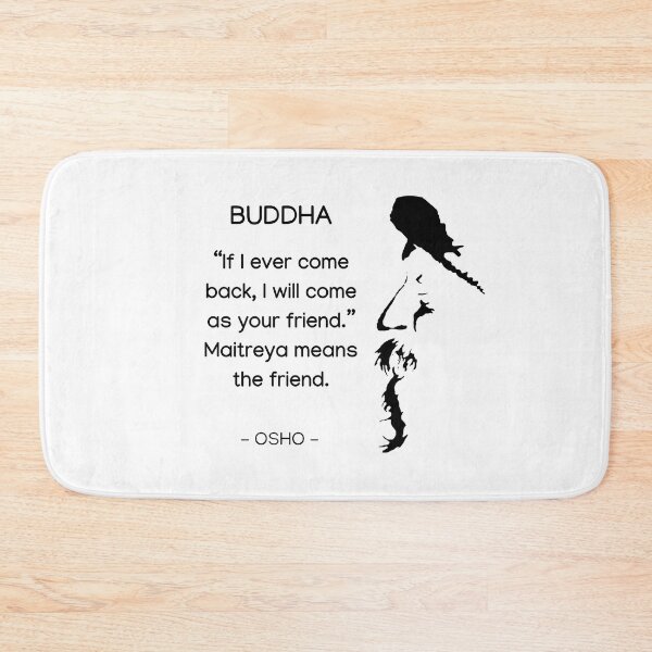 Item preview, Buddha - Maitreya means the friend... Osho Quote – To Turn You Outside In! - text design designed and sold by RetComly.
