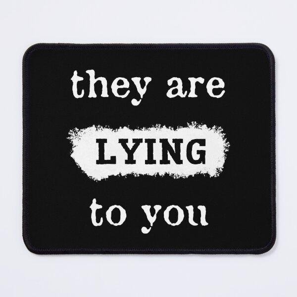 Item preview, they are lying to you designed and sold by Go Easy Apparel.