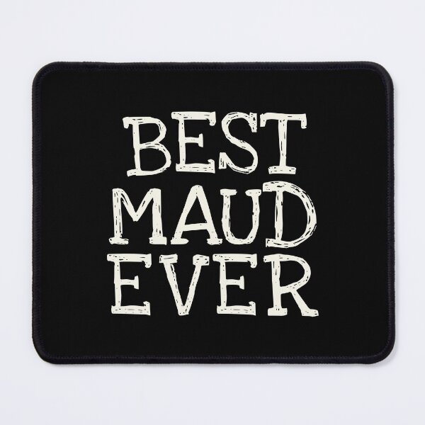 Item preview, Best Maud Ever Funny Personalized Name designed and sold by MariosNydras.