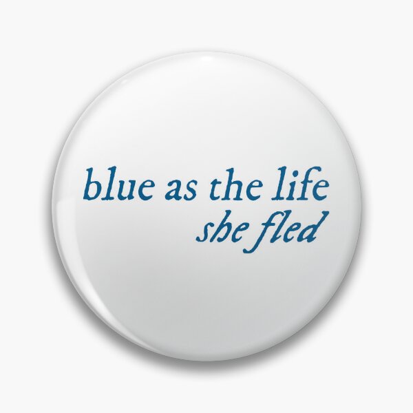 Item preview, blue as the life she fled - Taylor's "Carolina's" quote designed and sold by maitenac.