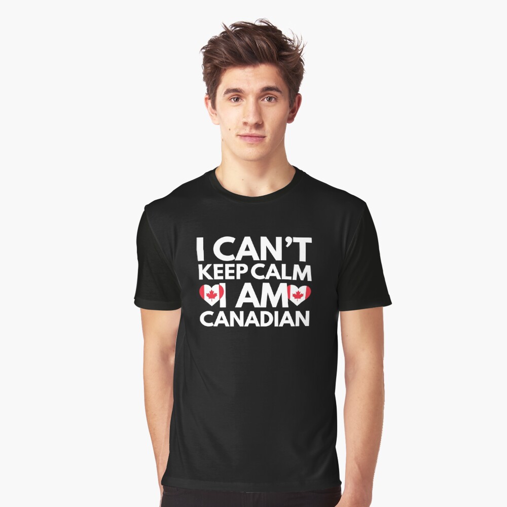 I Cant Keep Calm, I am Canadian from Canada Poster for Sale by  HelloFromAja