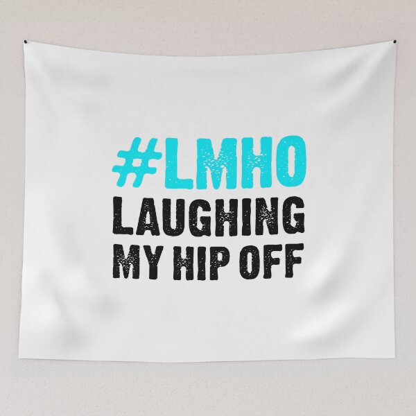Item preview, #lmho Laughing My Hip Off  designed and sold by T-shirt For You.