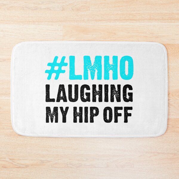 Item preview, #lmho Laughing My Hip Off  designed and sold by T-shirt For You.