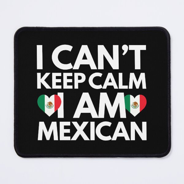 Item preview, I Cant Keep Calm, I am Mexican from Mexico designed and sold by HelloFromAja.