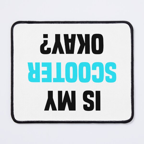 Item preview, Is My Scooter Okay? - Funny Scooter designed and sold by T-shirt For You.