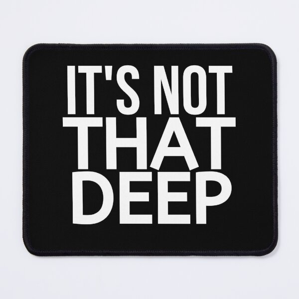 Item preview, It's Not That Deep - Overdramatic  designed and sold by BigMovesHustler.