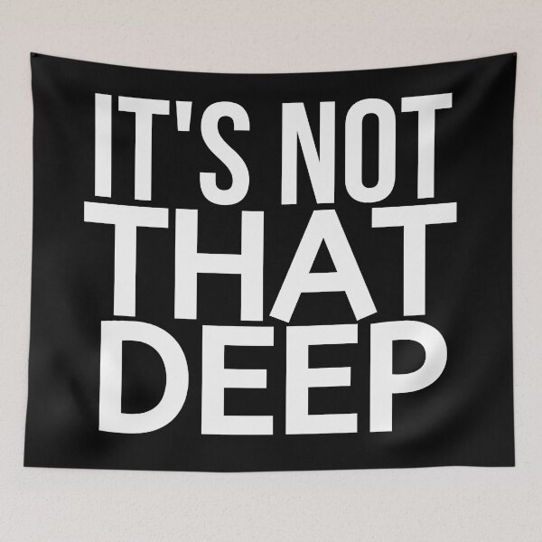 Item preview, It's Not That Deep - Overdramatic  designed and sold by BigMovesHustler.