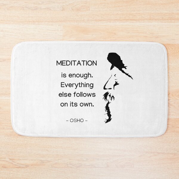 Item preview, Meditation is enough. Everything else follows on its own - Osho Quote – To Turn You Outside In! - text design designed and sold by RetComly.