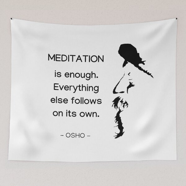 Item preview, Meditation is enough. Everything else follows on its own - Osho Quote – To Turn You Outside In! - text design designed and sold by RetComly.