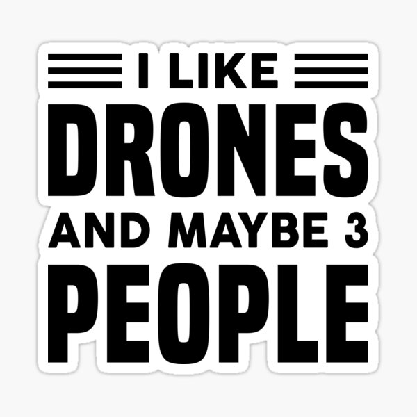 Item preview, I Like Drones and Maybe 3 People - Funny Drone Pilot designed and sold by T-shirt For You.