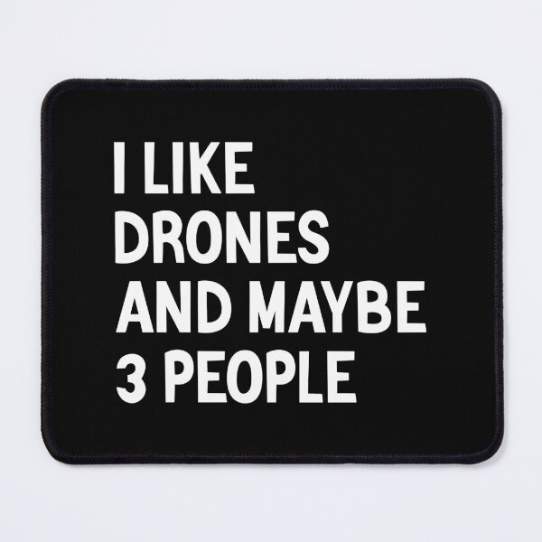 Item preview, I Like Drones and Maybe 3 People - Funny Drone Operator designed and sold by T-shirt For You.