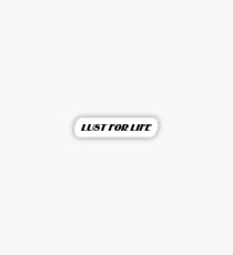 Lust For Life Sticker