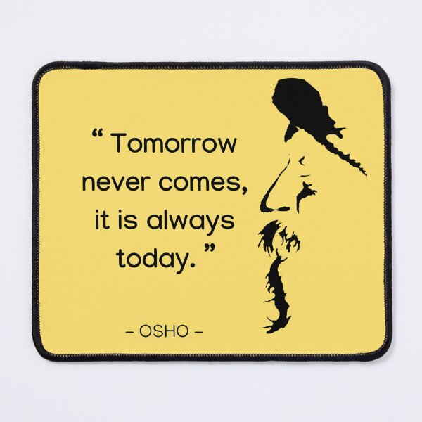 Item preview, Motivational Quote | Osho | Tomorrow never comes, it is always today | Text design designed and sold by RetComly.